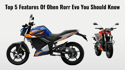 Top 5 Features Of Oben Rorr EVO You Should Know