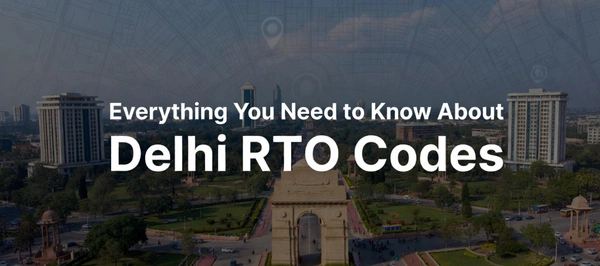 New Delhi RTO Codes Explained